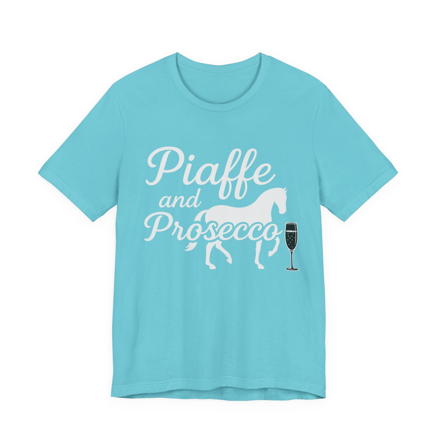 Piaffe and Prosecco T-Shirt, Equine Wine Lover Tee, Horse Riding Gift, Equestrian Fashion, Funny Horse Shirt, Casual Everyday Wear