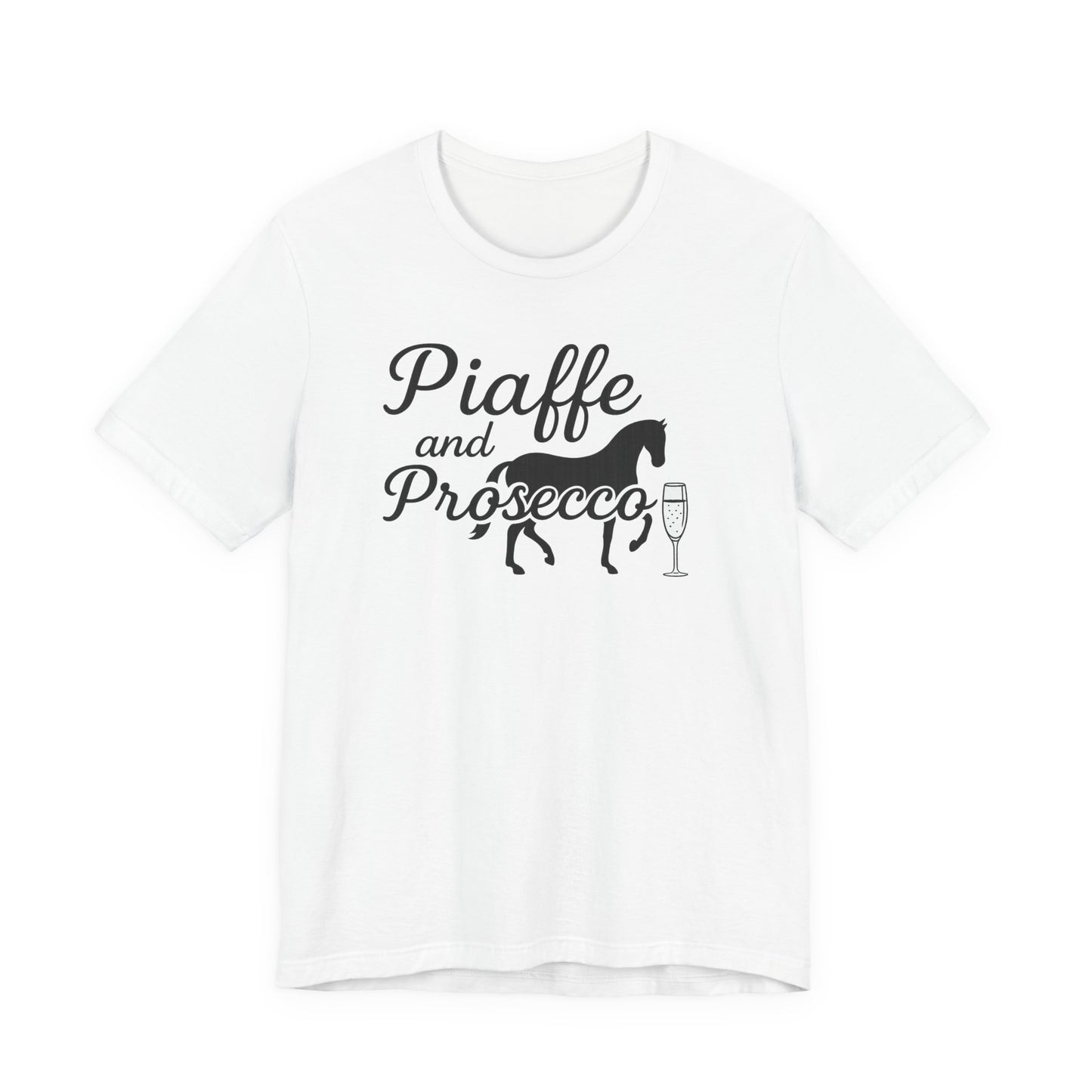 Piaffe and Prosecco Tee, Fun Equestrian Shirt, Horse Lover Gift, Wine Lover T-Shirt, Casual Horse Riding Top, Perfect for Events