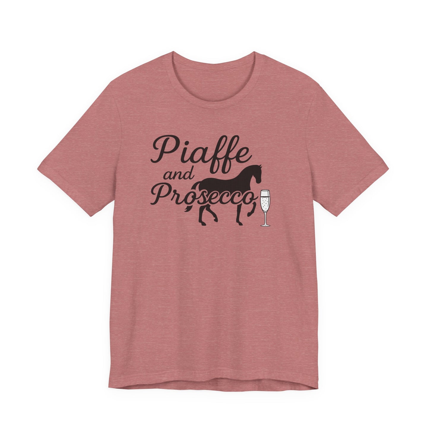 Piaffe and Prosecco Tee, Fun Equestrian Shirt, Horse Lover Gift, Wine Lover T-Shirt, Casual Horse Riding Top, Perfect for Events