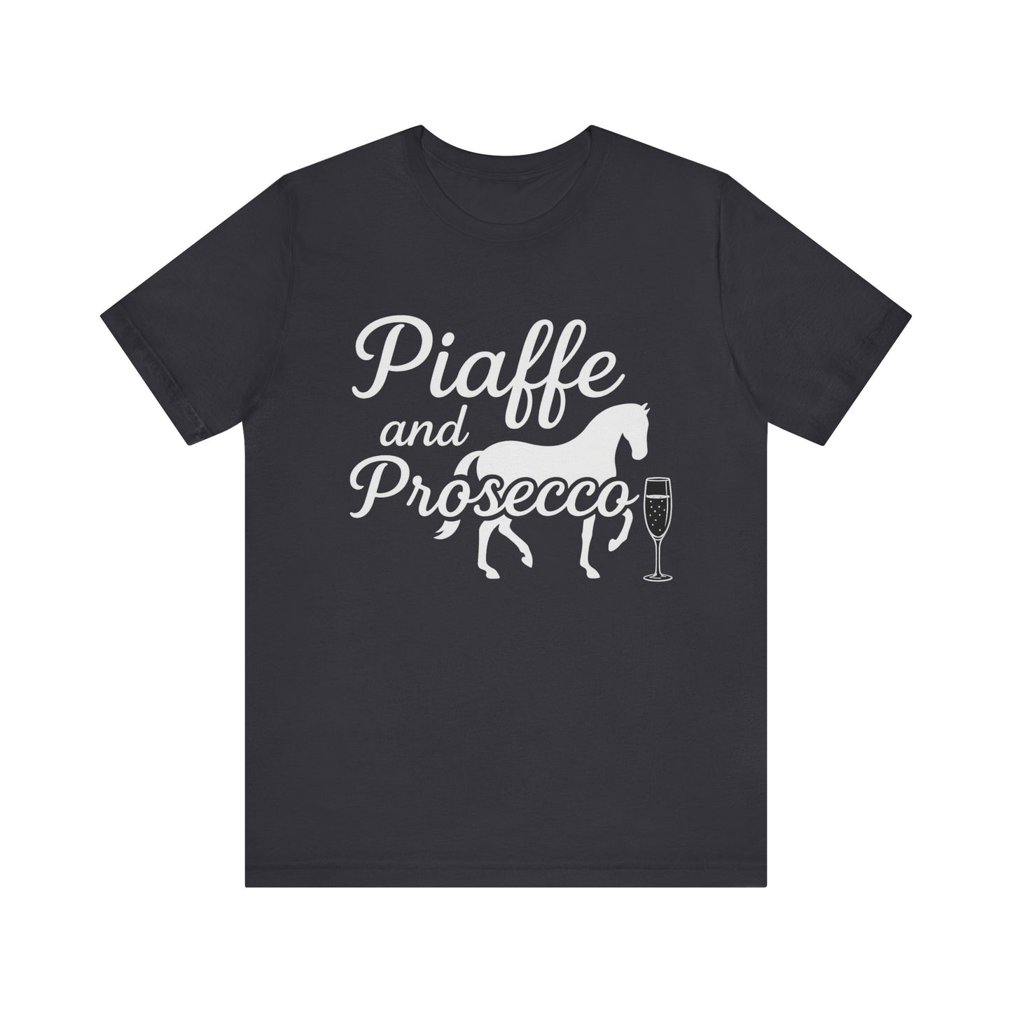 Piaffe and Prosecco T-Shirt, Equine Wine Lover Tee, Horse Riding Gift, Equestrian Fashion, Funny Horse Shirt, Casual Everyday Wear