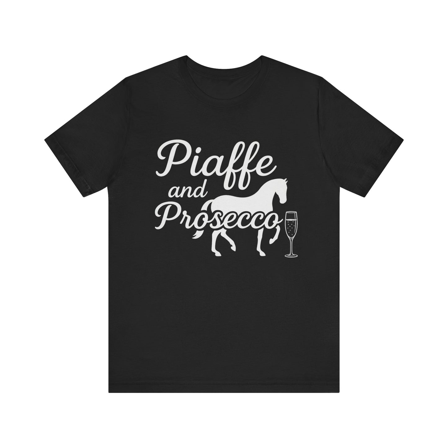 Piaffe and Prosecco T-Shirt, Equine Wine Lover Tee, Horse Riding Gift, Equestrian Fashion, Funny Horse Shirt, Casual Everyday Wear