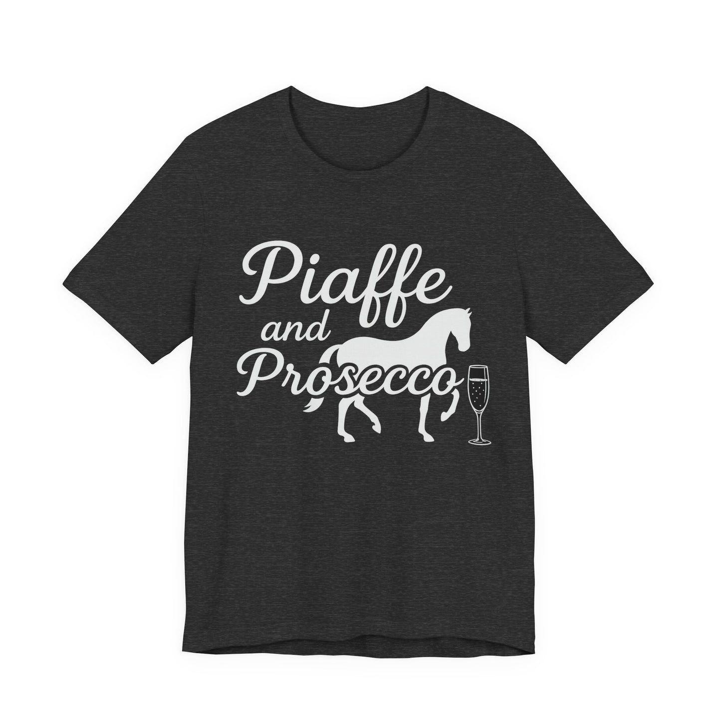 Piaffe and Prosecco T-Shirt, Equine Wine Lover Tee, Horse Riding Gift, Equestrian Fashion, Funny Horse Shirt, Casual Everyday Wear