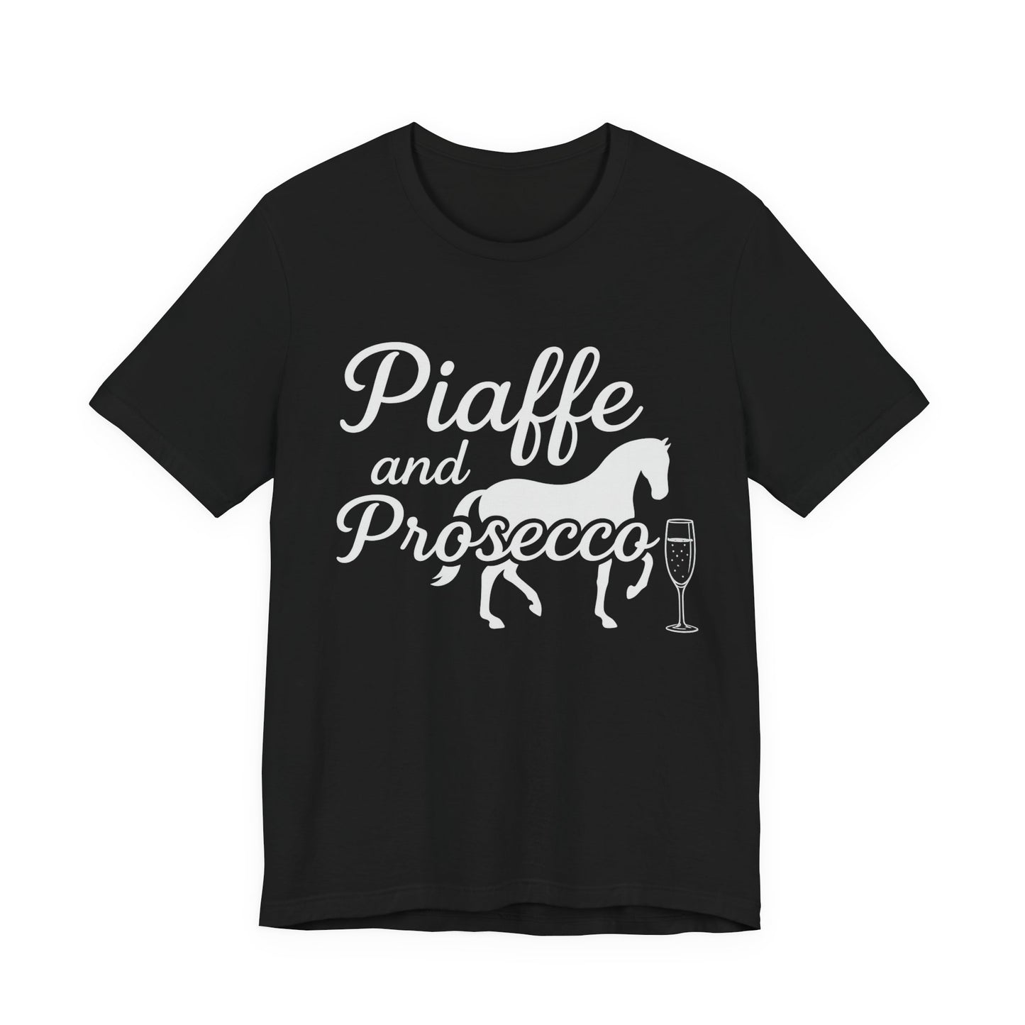Piaffe and Prosecco T-Shirt, Equine Wine Lover Tee, Horse Riding Gift, Equestrian Fashion, Funny Horse Shirt, Casual Everyday Wear