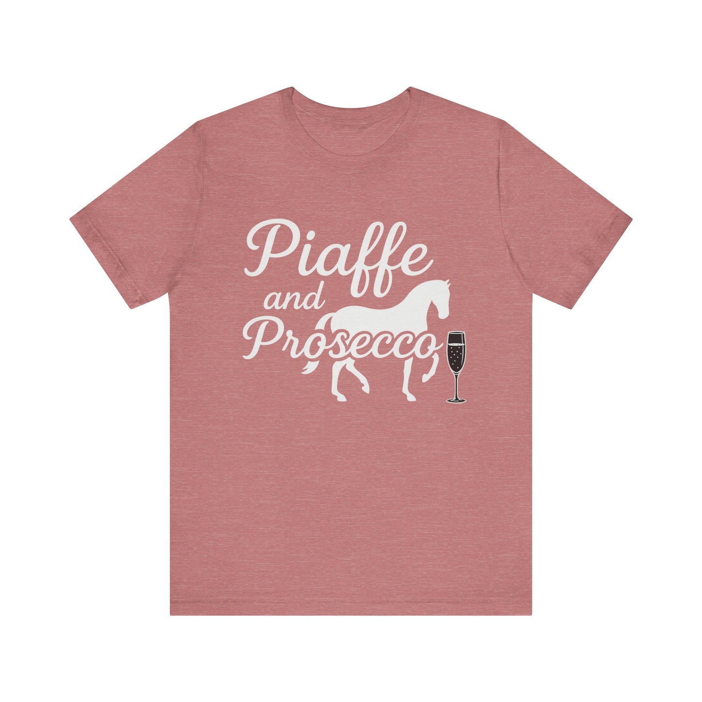 Piaffe and Prosecco T-Shirt, Equine Wine Lover Tee, Horse Riding Gift, Equestrian Fashion, Funny Horse Shirt, Casual Everyday Wear