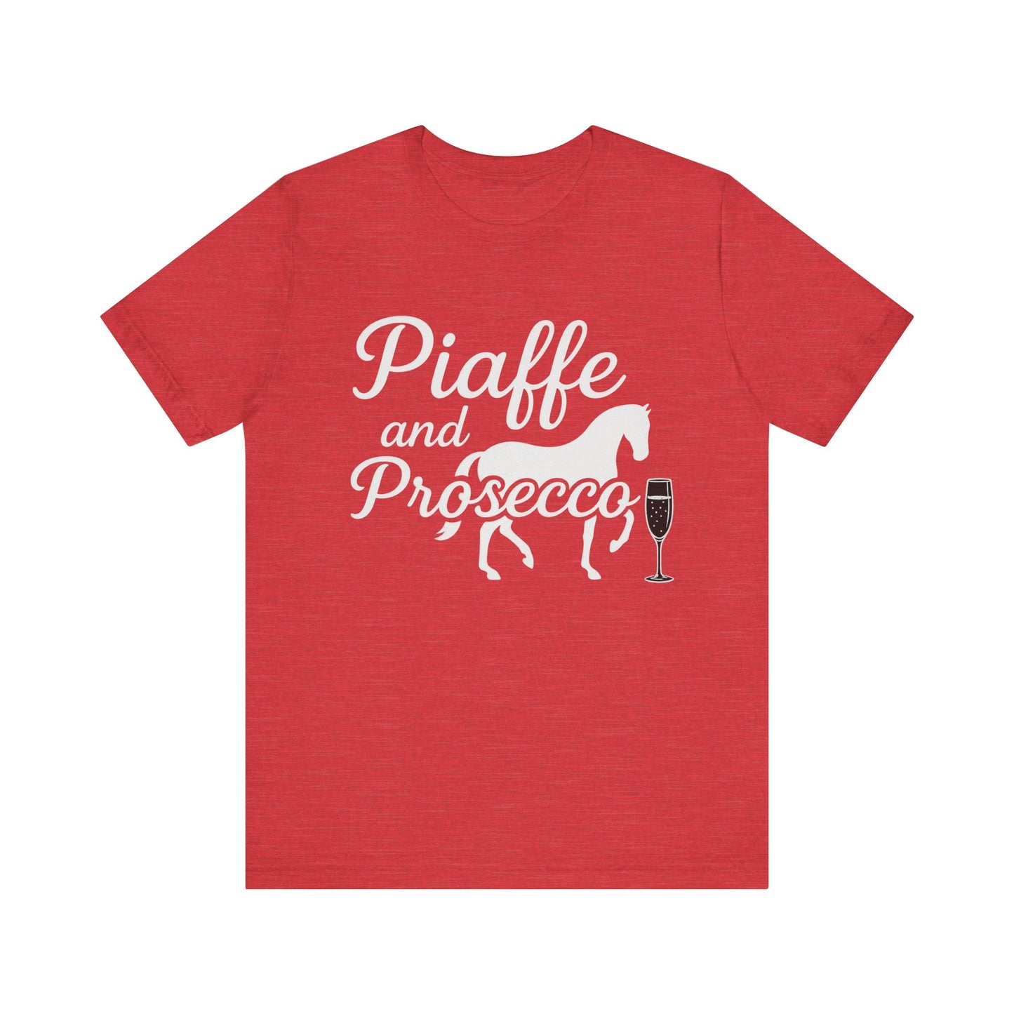 Piaffe and Prosecco T-Shirt, Equine Wine Lover Tee, Horse Riding Gift, Equestrian Fashion, Funny Horse Shirt, Casual Everyday Wear