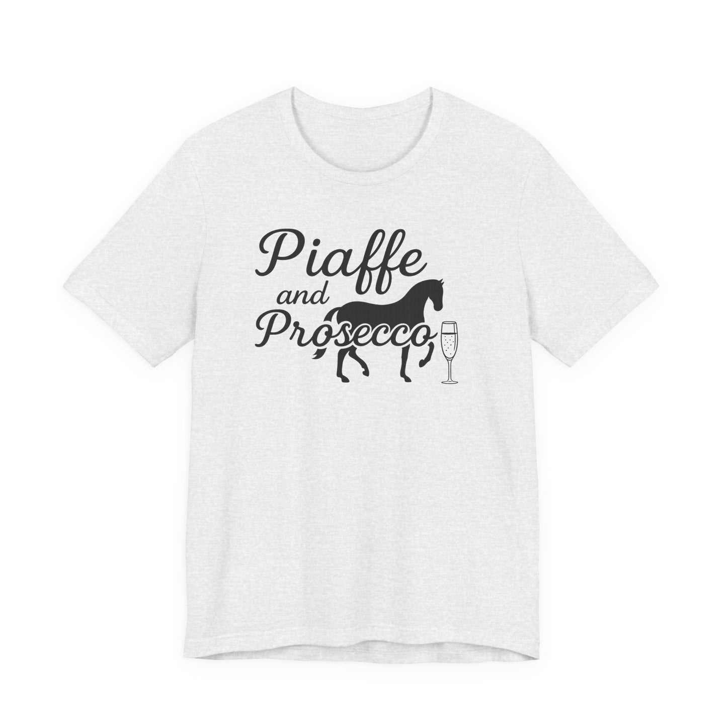 Piaffe and Prosecco Tee, Fun Equestrian Shirt, Horse Lover Gift, Wine Lover T-Shirt, Casual Horse Riding Top, Perfect for Events