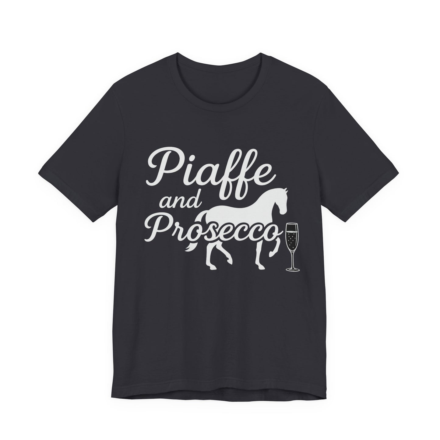Piaffe and Prosecco T-Shirt, Equine Wine Lover Tee, Horse Riding Gift, Equestrian Fashion, Funny Horse Shirt, Casual Everyday Wear