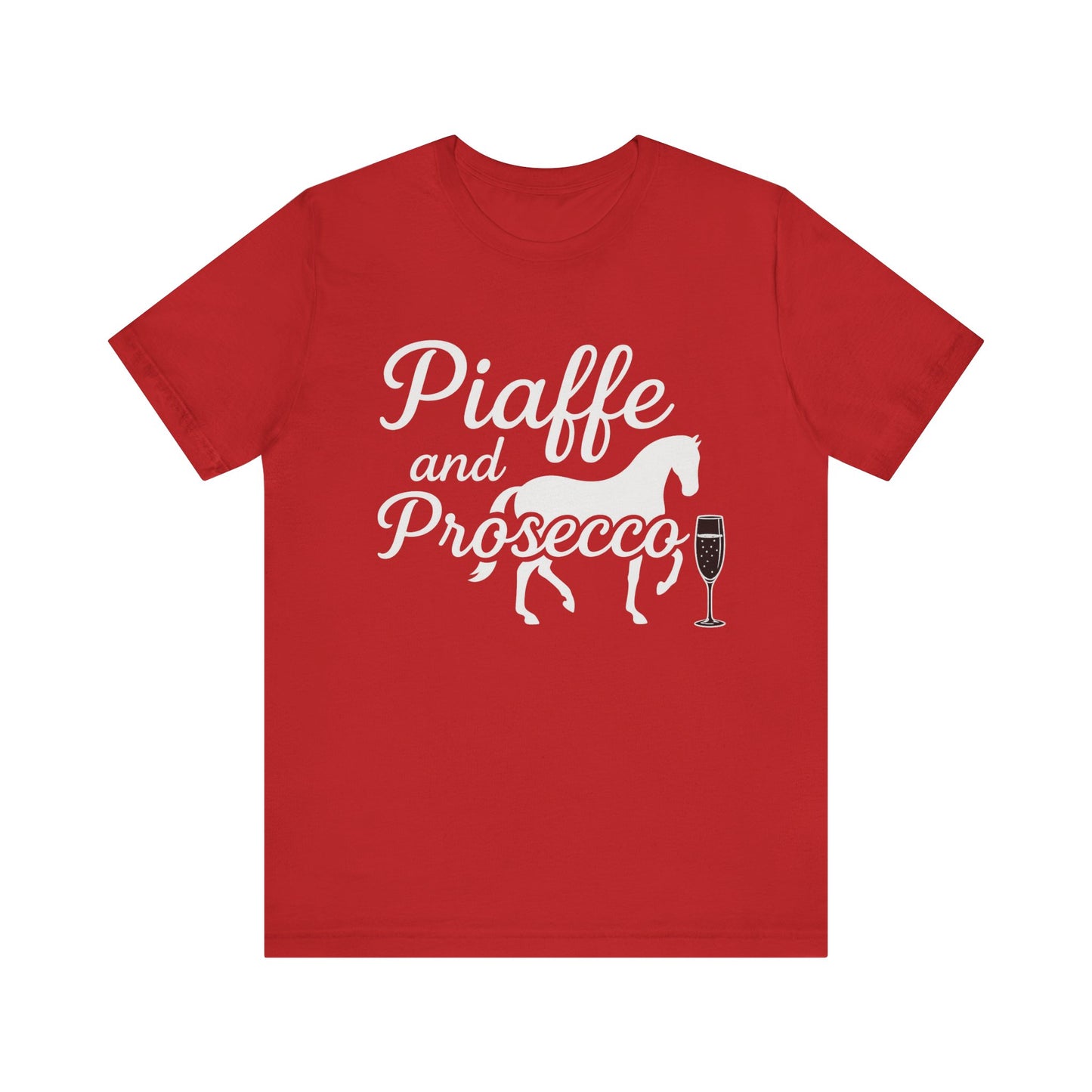 Piaffe and Prosecco T-Shirt, Equine Wine Lover Tee, Horse Riding Gift, Equestrian Fashion, Funny Horse Shirt, Casual Everyday Wear