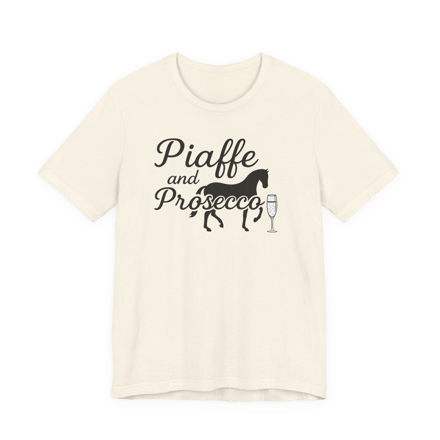 Piaffe and Prosecco Tee, Fun Equestrian Shirt, Horse Lover Gift, Wine Lover T-Shirt, Casual Horse Riding Top, Perfect for Events