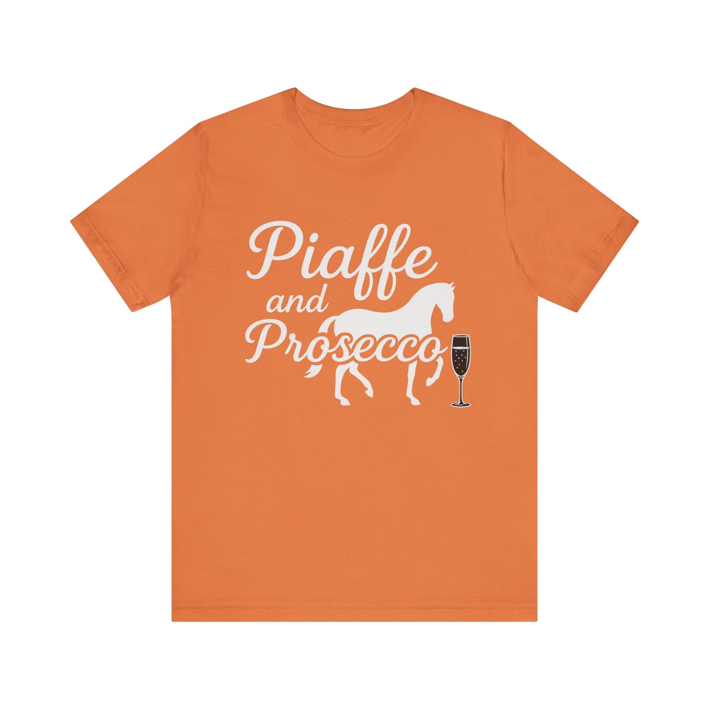 Piaffe and Prosecco T-Shirt, Equine Wine Lover Tee, Horse Riding Gift, Equestrian Fashion, Funny Horse Shirt, Casual Everyday Wear