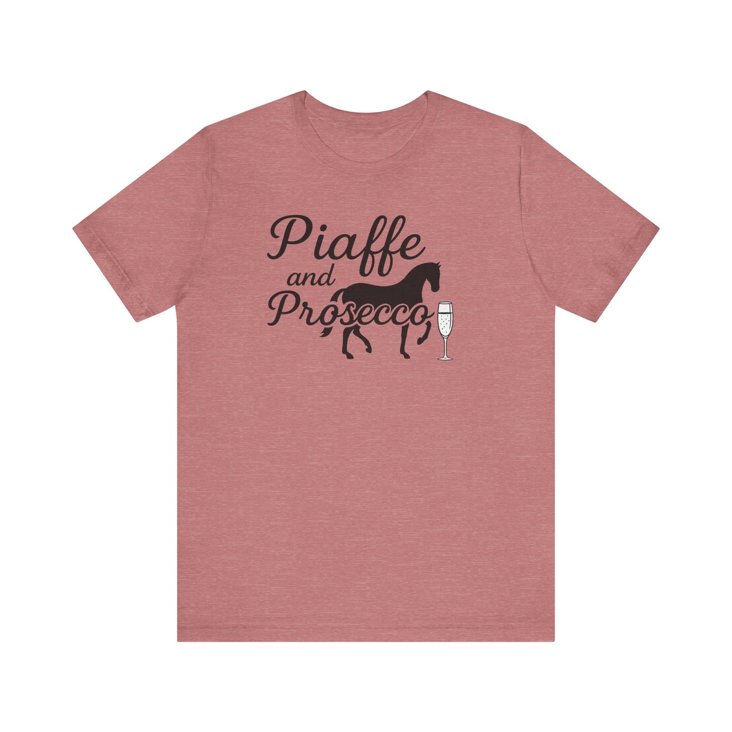 Piaffe and Prosecco Tee, Fun Equestrian Shirt, Horse Lover Gift, Wine Lover T-Shirt, Casual Horse Riding Top, Perfect for Events