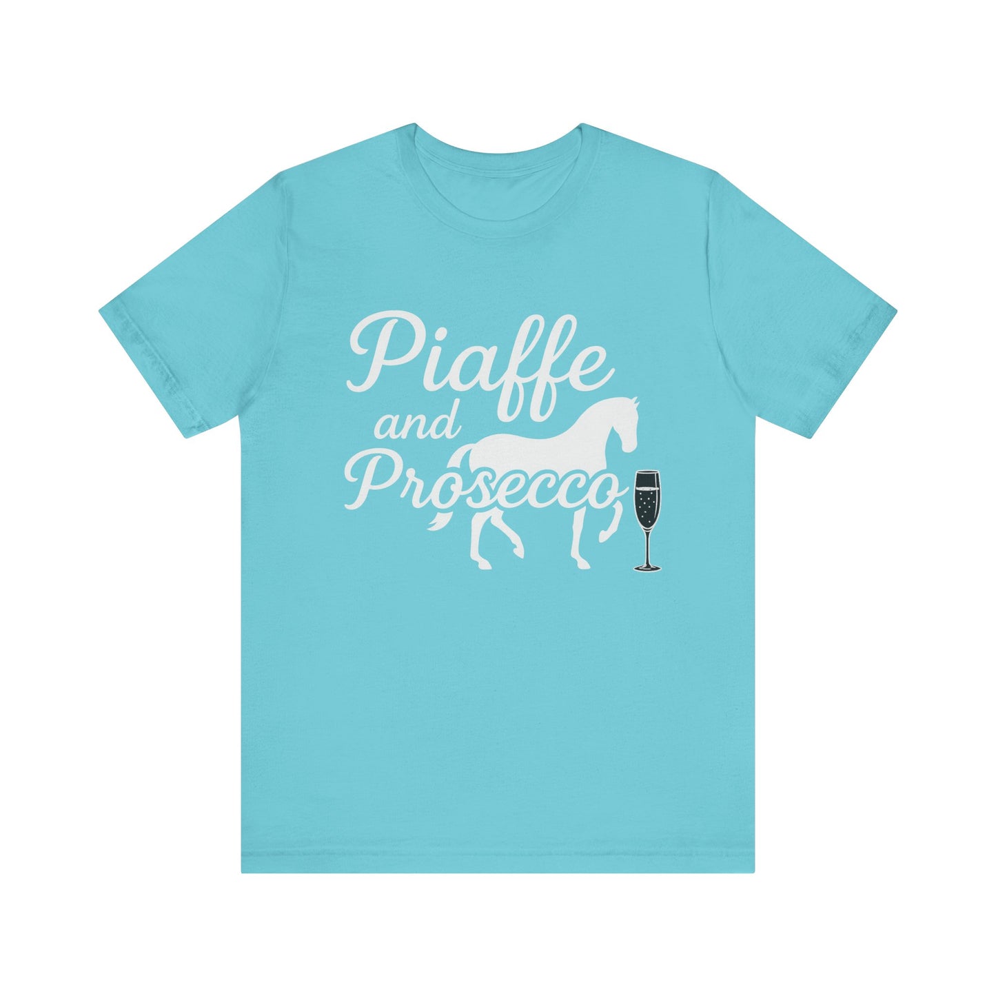 Piaffe and Prosecco T-Shirt, Equine Wine Lover Tee, Horse Riding Gift, Equestrian Fashion, Funny Horse Shirt, Casual Everyday Wear